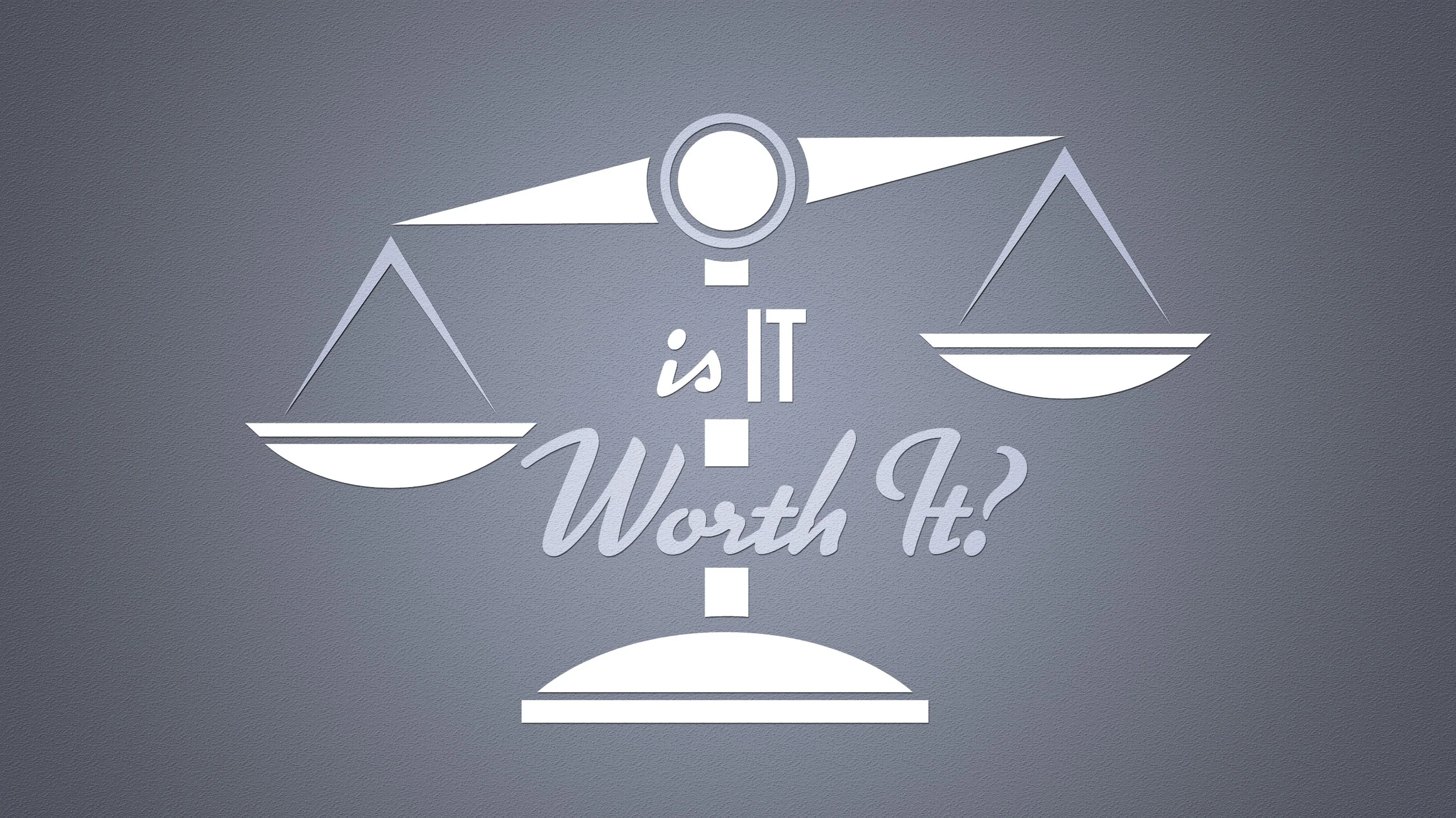 08.25.19 - Is it Worth It Series.jpg
