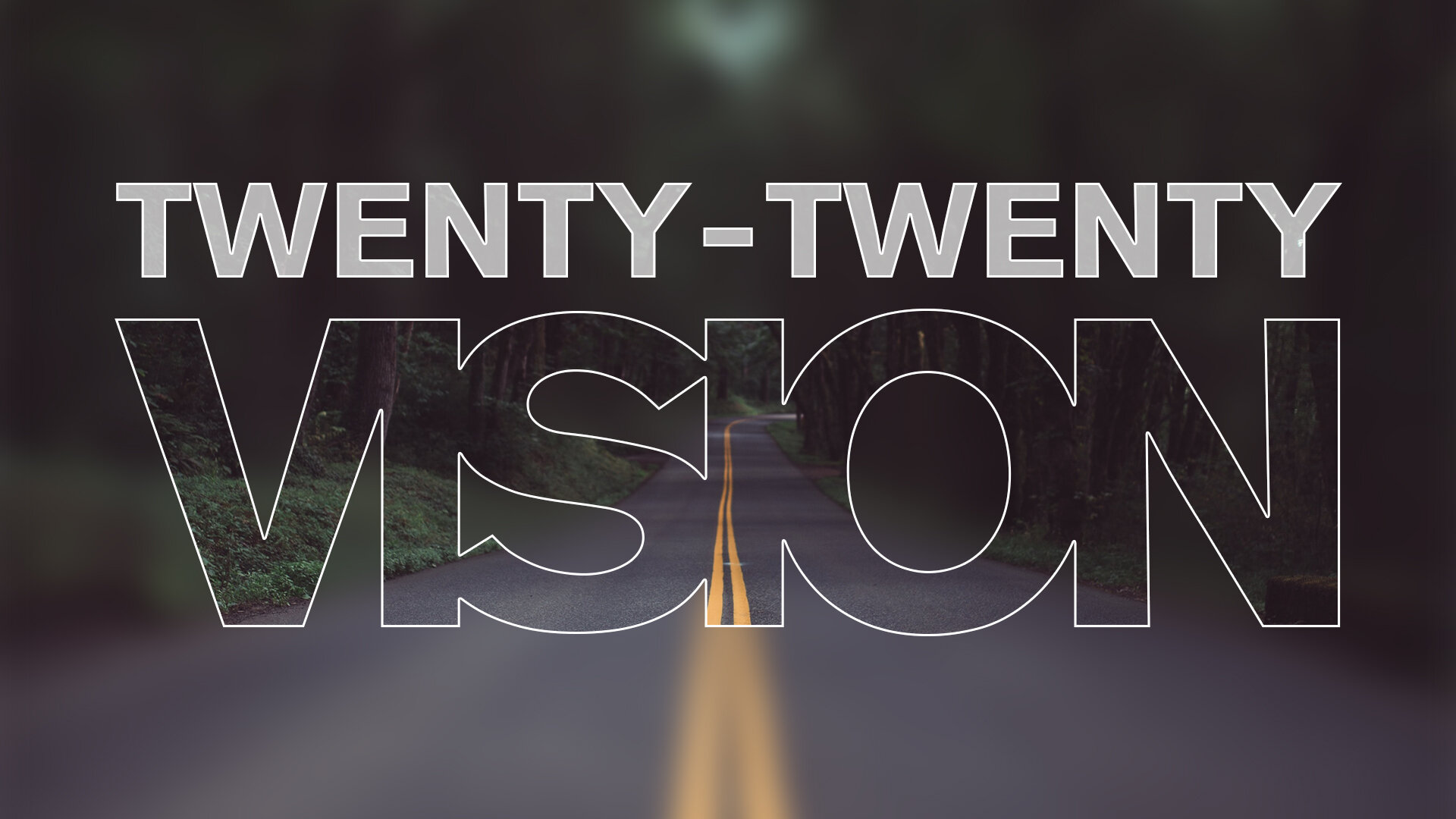 Twenty-Twenty Vision