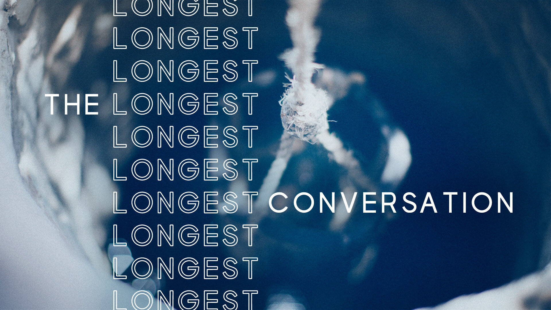 The Longest Conversation