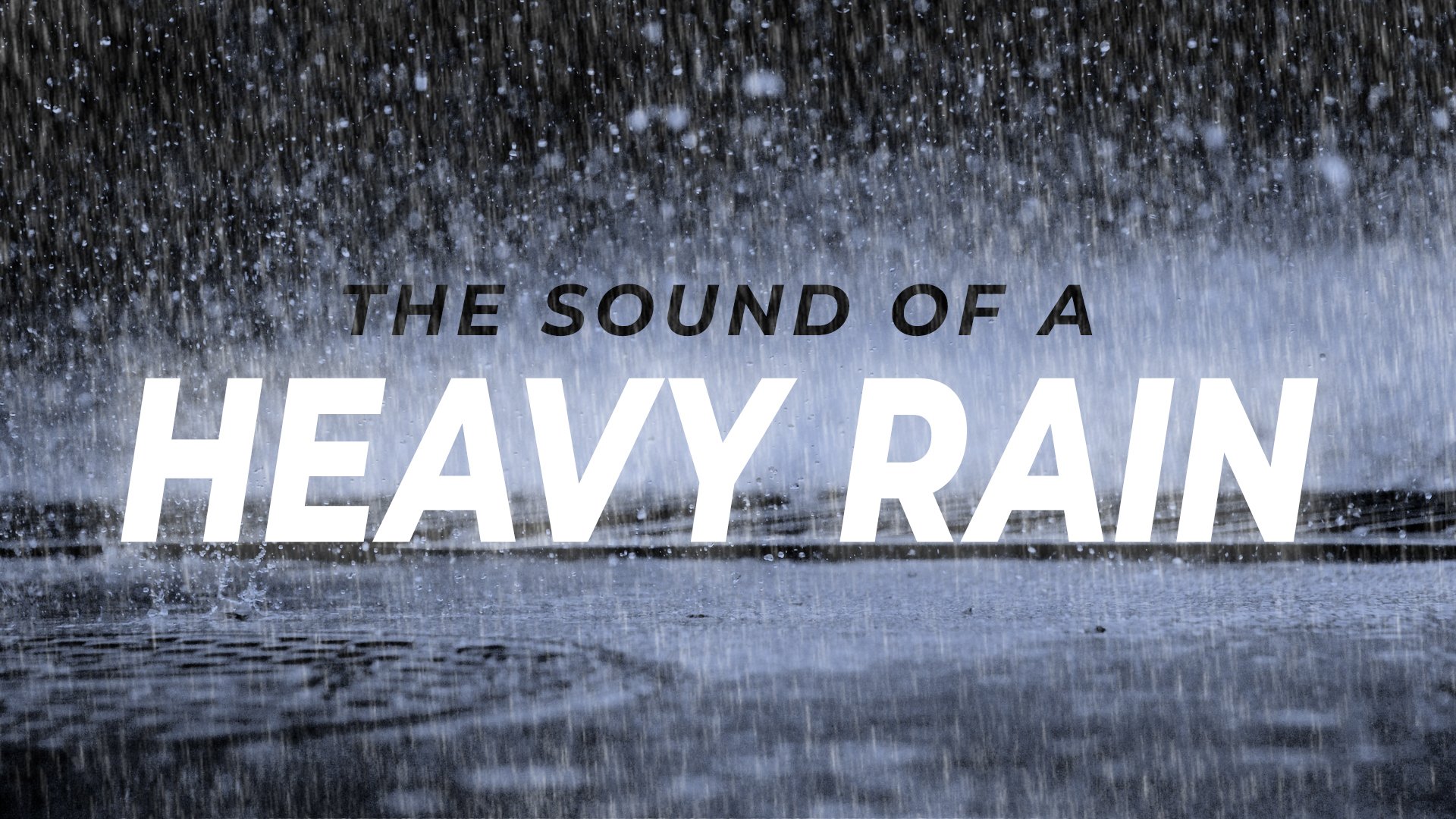 The Sound Of A Heavy Rain