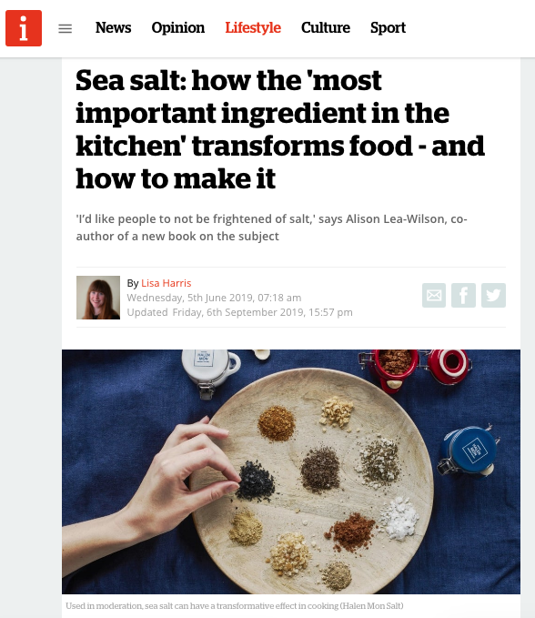 Food trends feature for the i newspaper which appeared in print and online, about Halen Môn and how they’re trying to change perceptions of salt in cooking. Read the artlcle .