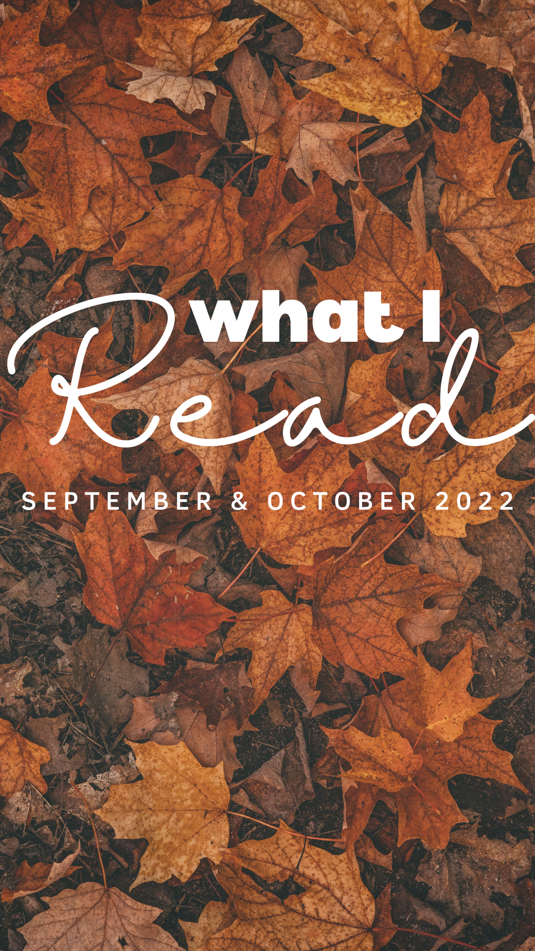 WHAT I READ — SEPTEMBER &amp; OCTOBER 2022