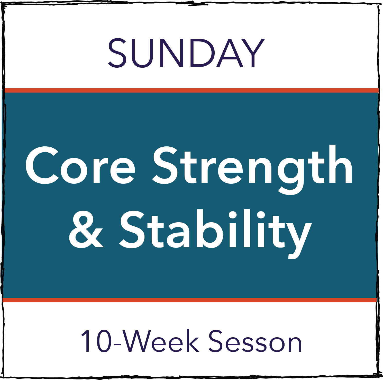 Sunday 10-wk Core Strength & Stability