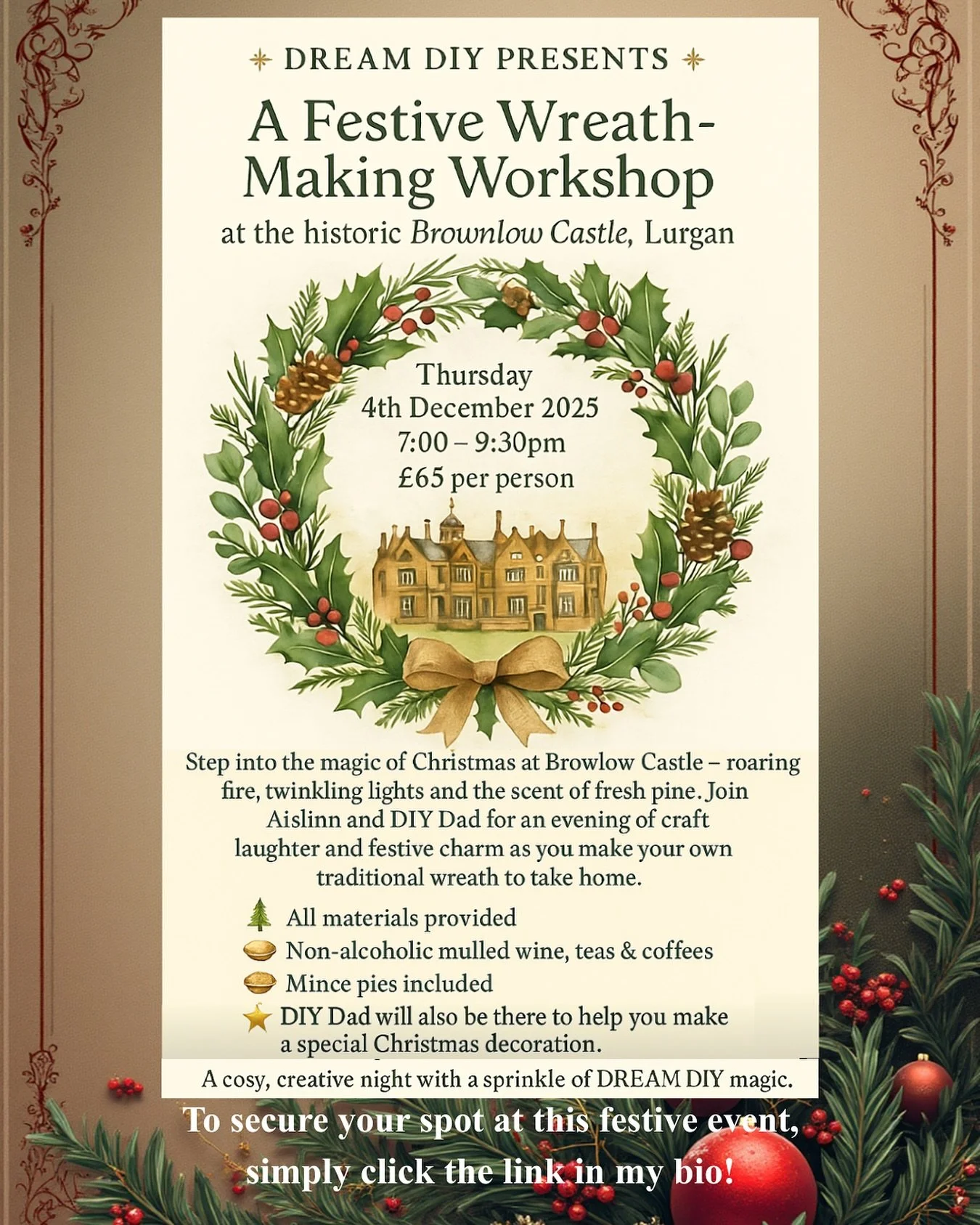 ✨ A Festive Wreath-Making Night &mdash; Thursday 4th December 2025 ✨

Step into the enchantment of Christmas at Brownlow Castle &mdash; the roaring fire, the twinkling lights, the scent of fresh pine&hellip; it&rsquo;s honestly pure magic. 🎄🤍

Join