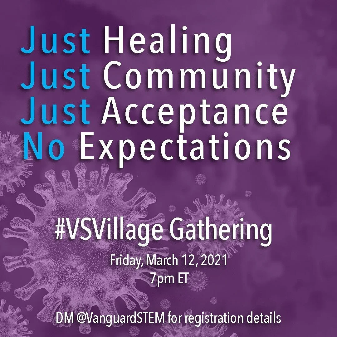 A year ago this today, March 11, 2020, the World Health Organization officially declared COVID-19 a global pandemic. VanguardSTEM will host two events to mark this somber milestone with our #VSVillage.

TOMORROW Friday, March 12, 2021 at 7:00pm ET, w