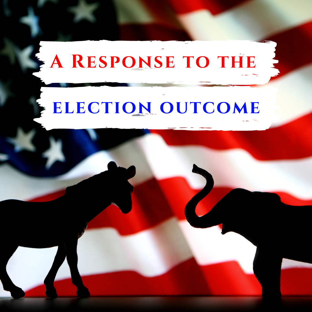 A Response to the Election Outcome