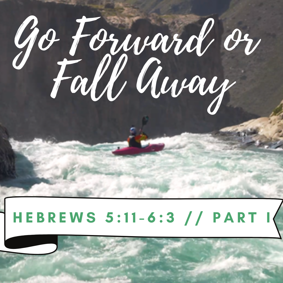 Hebrews 5:11-6:3_Part I