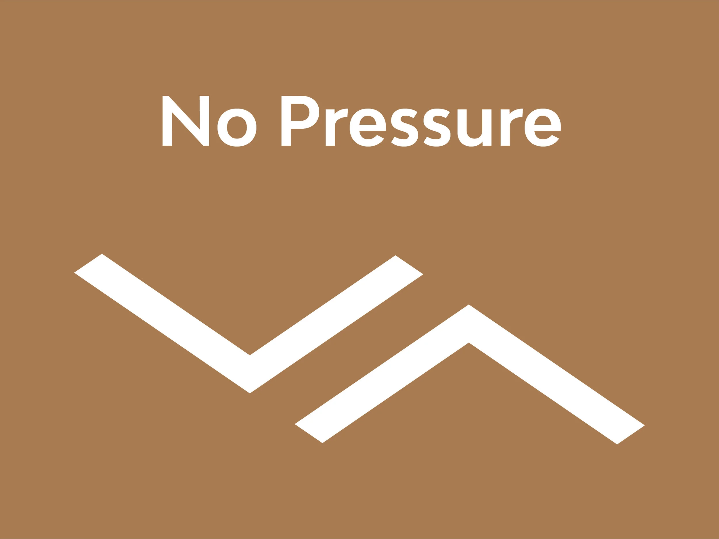 No Pressure