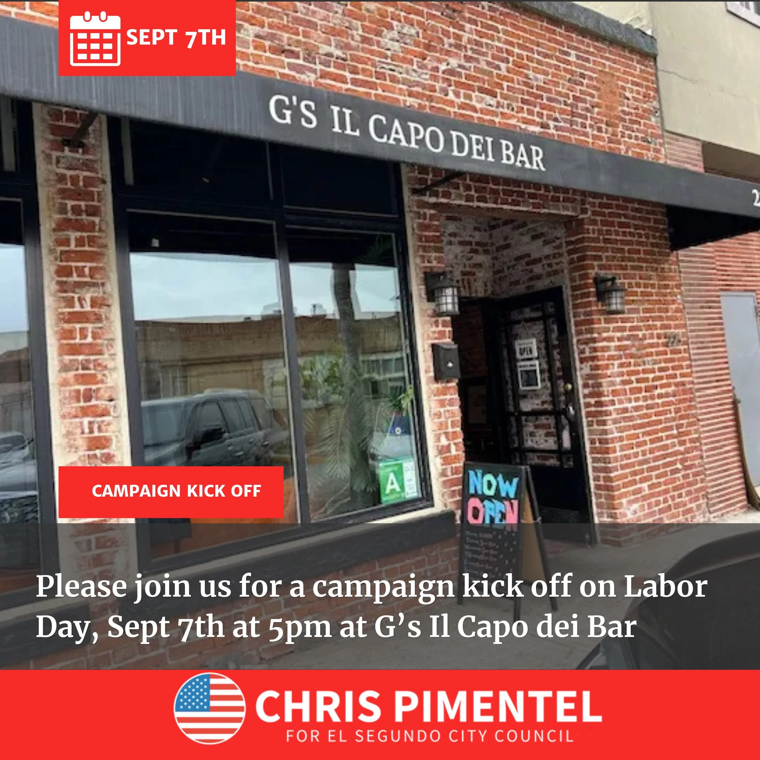 🎉 It&rsquo;s official &mdash; join us to kick off Chris Pimentel&rsquo;s campaign for re-election to El Segundo City Council!

📅 Labor Day, Monday, September 7th
🕔 5:00 PM
📍 G&rsquo;s Il Capo dei Bar

Come celebrate the start of this next chapter