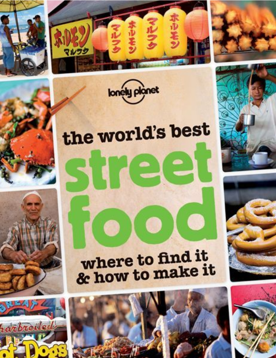  Text and photos:   The World's Best Street Food  , Lonely Planet. 