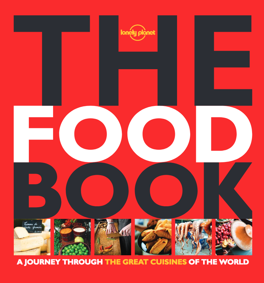  Text and photos:   The Food Book  , Lonely Planet. 