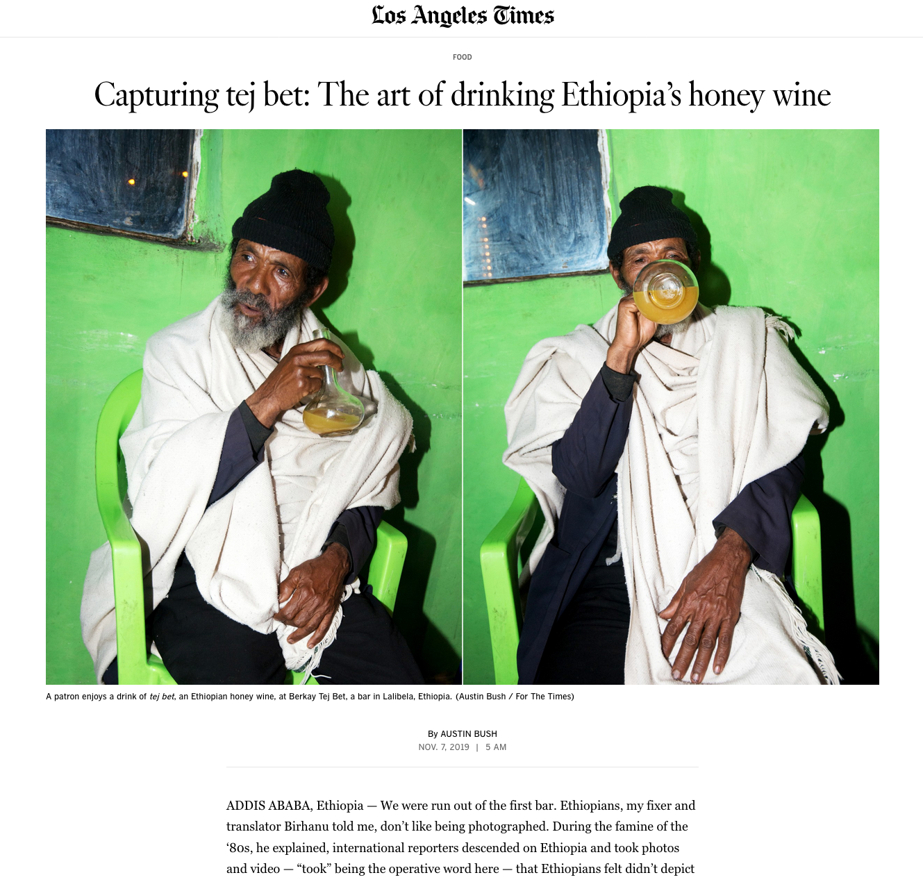  Text &amp; photos: “ Capturing tej bet: The art of drinking Ethiopia’s honey wine, ” Los Angeles Times 