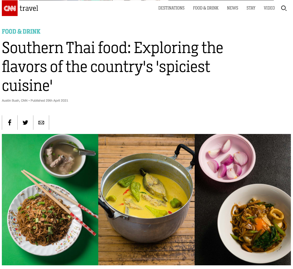  Photos &amp; text: “ Southern Thai food: Exploring the flavors of the country’s ‘spiciest cuisine ,’ CNN Travel. 