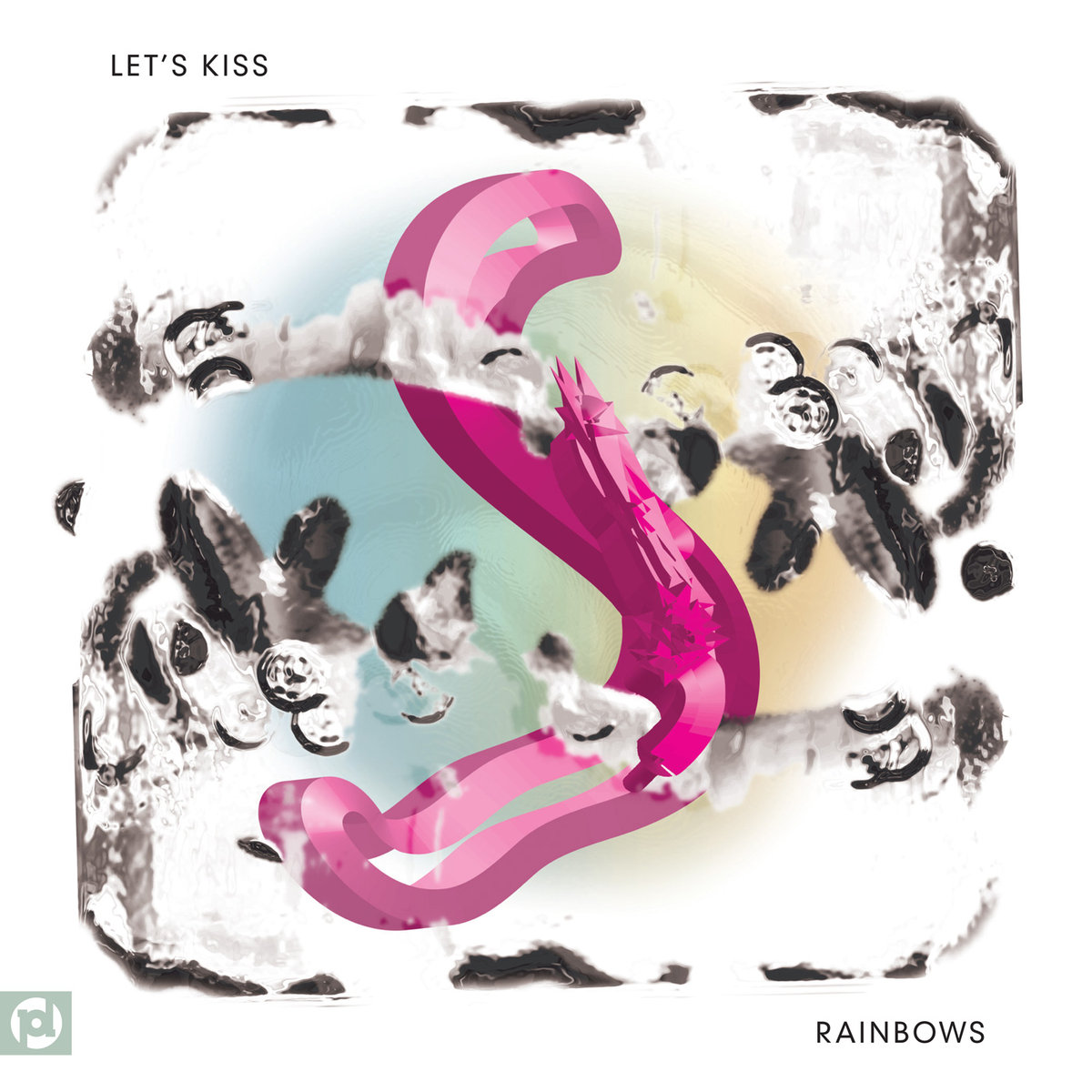 Rainbows - Let's Kiss (Party Damage Records)