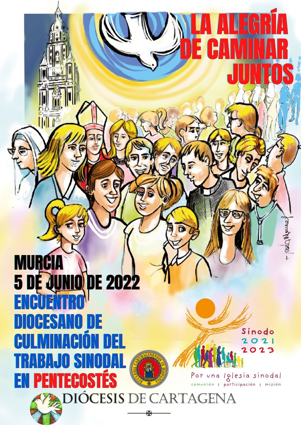 LA ALEGRÍA DE CAMINAR JUNTOS. Encuentro postsinodal de la Diócesis de Cartagena — Vicaría de Evangelización LA ALEGRÍA DE CAMINAR JUNTOS. Encuentro postsinodal de la Diócesis de Cartagena — Vicaría de Evangelización