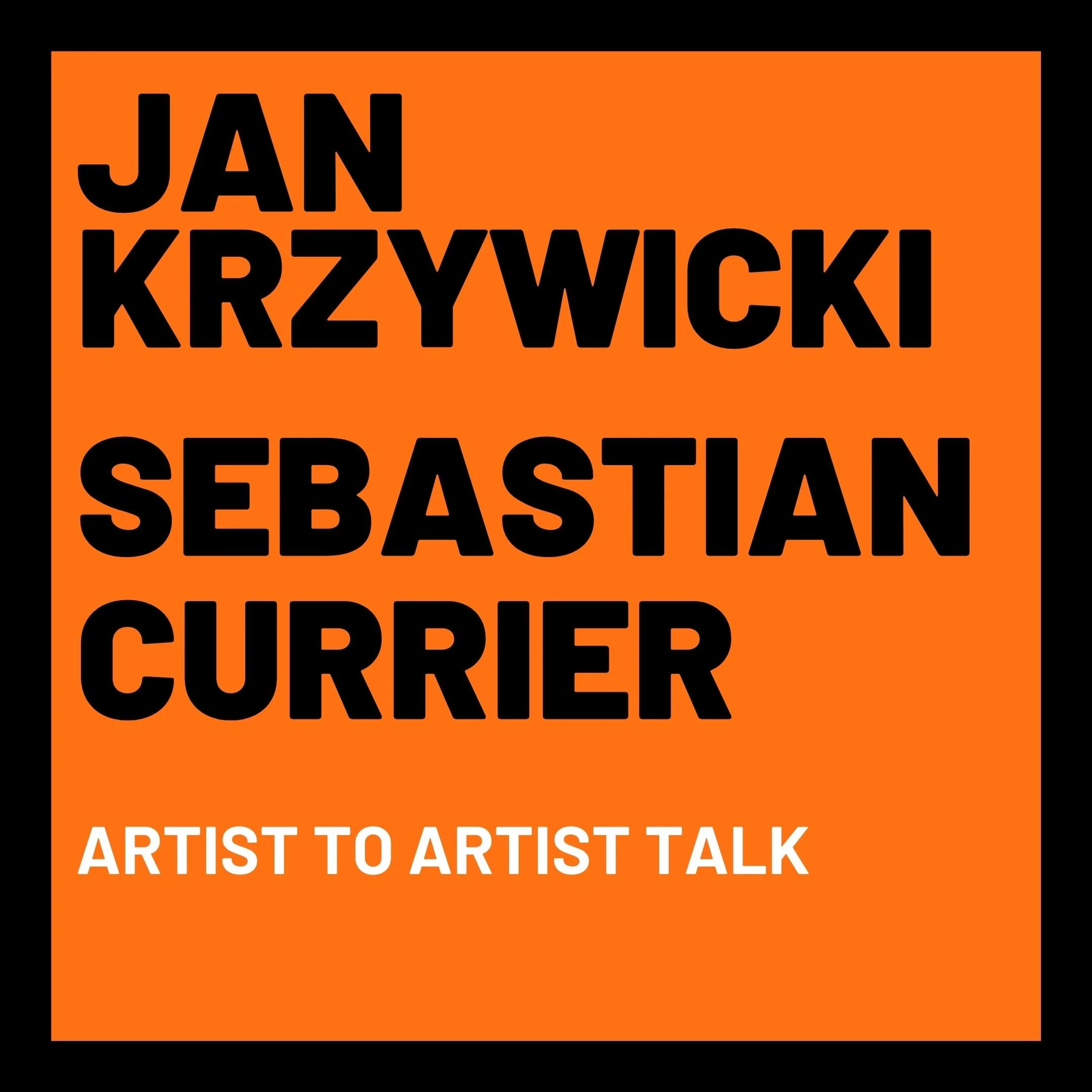 Jan Krzywicki + Sebastian Currier: Artist to Artist Talk