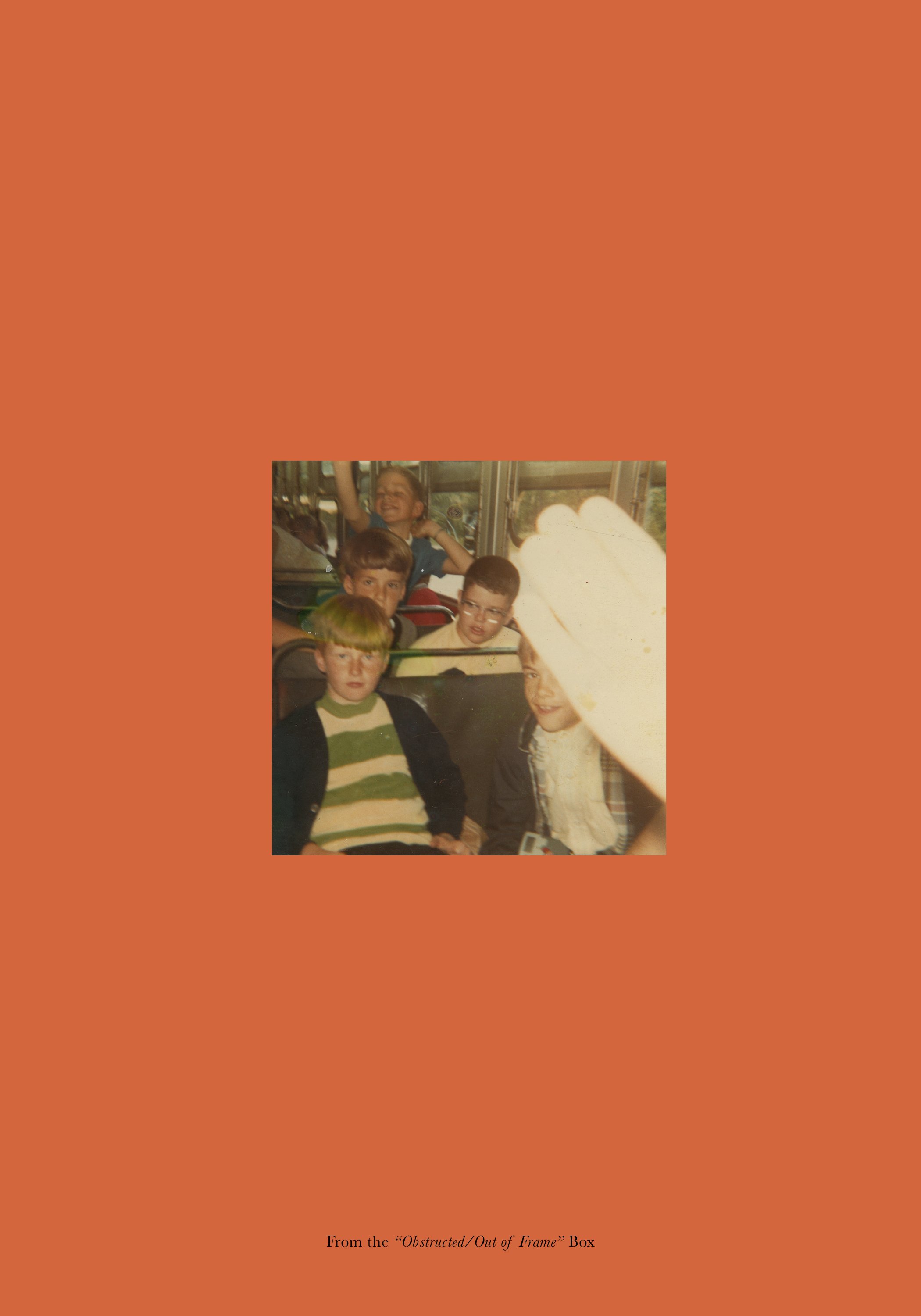  From the  “Obstructed/Out of Frame”  Box 