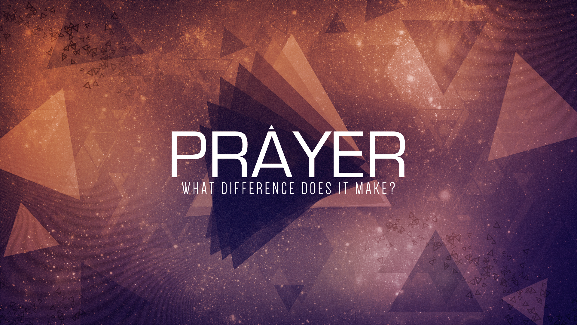 The Power of Prayer: Part 2
