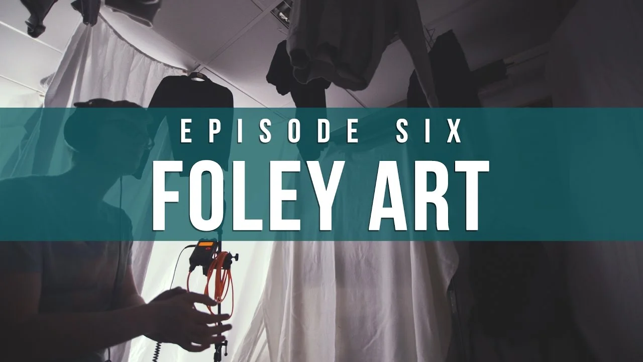 Foley Art Episode 6 Indie Film Sound Guide.jpg