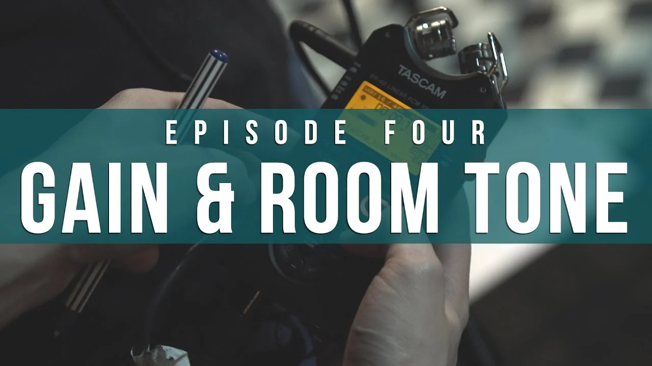 Gain & Room Tone | Episode 4: Indie Film Sound Guide