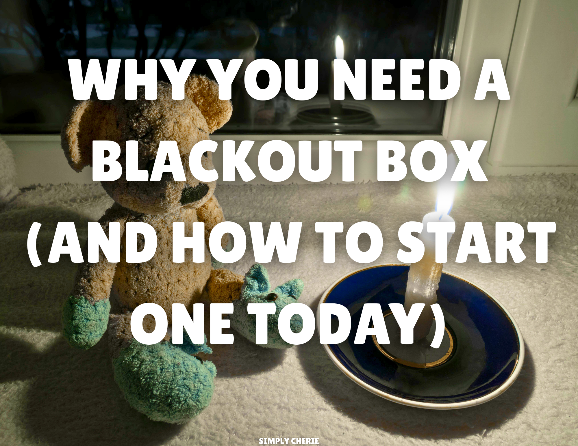 Why You Need a Blackout Box (and How to Start One Today)