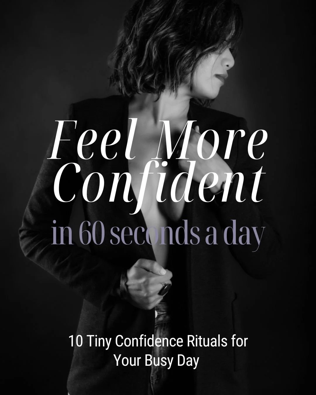 Feel More Confident in 60 Seconds
