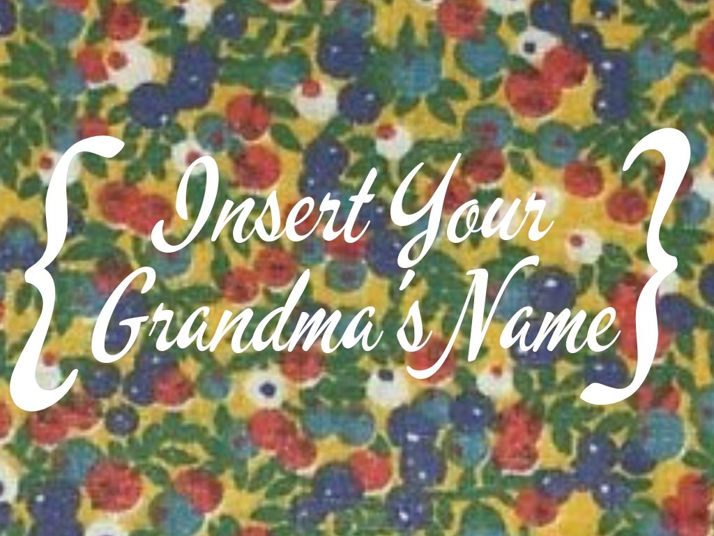 Insert Your Grandma's Name.jpg