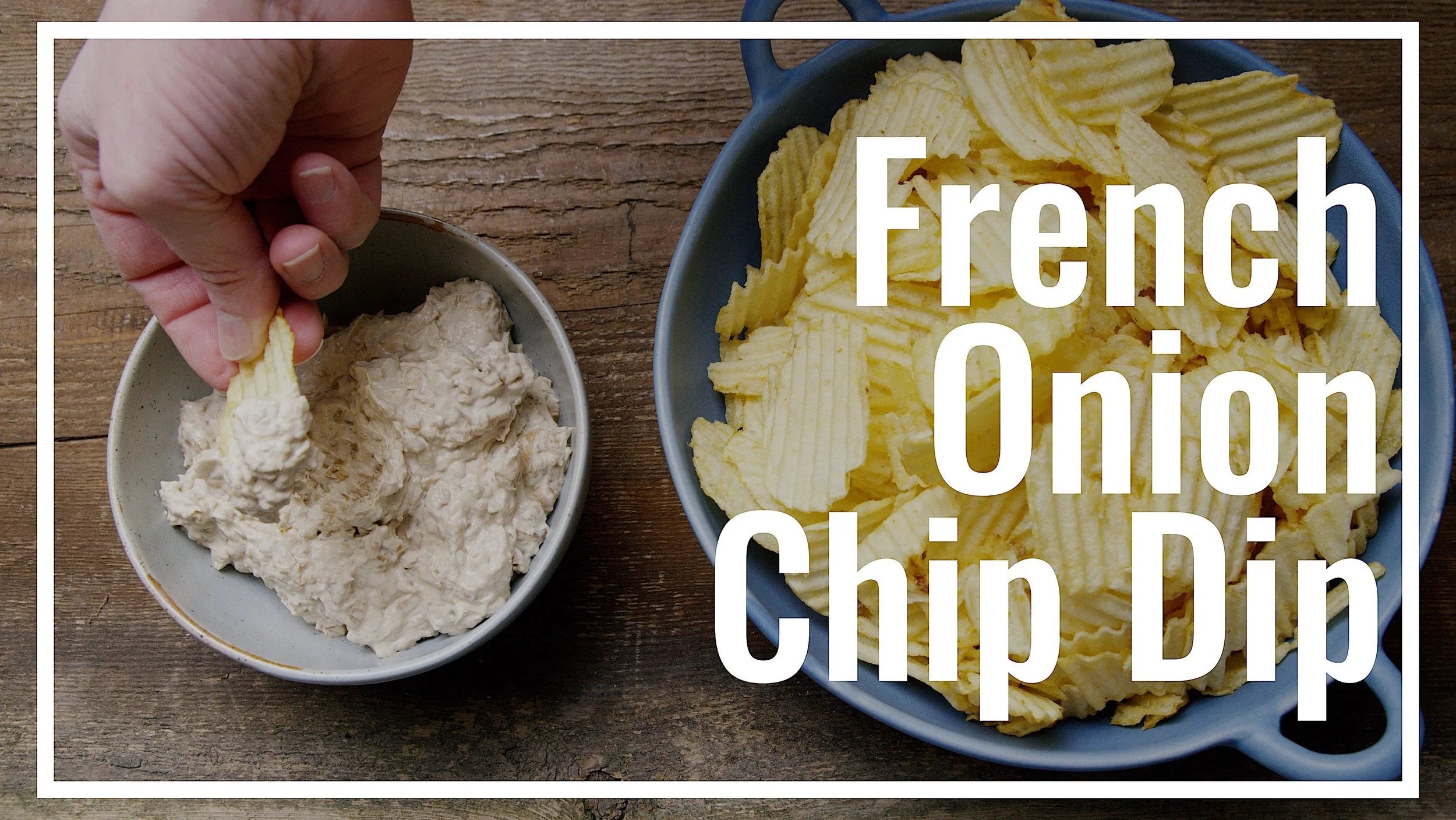 French Onion Chip Dip — Glen & Friends Cooking