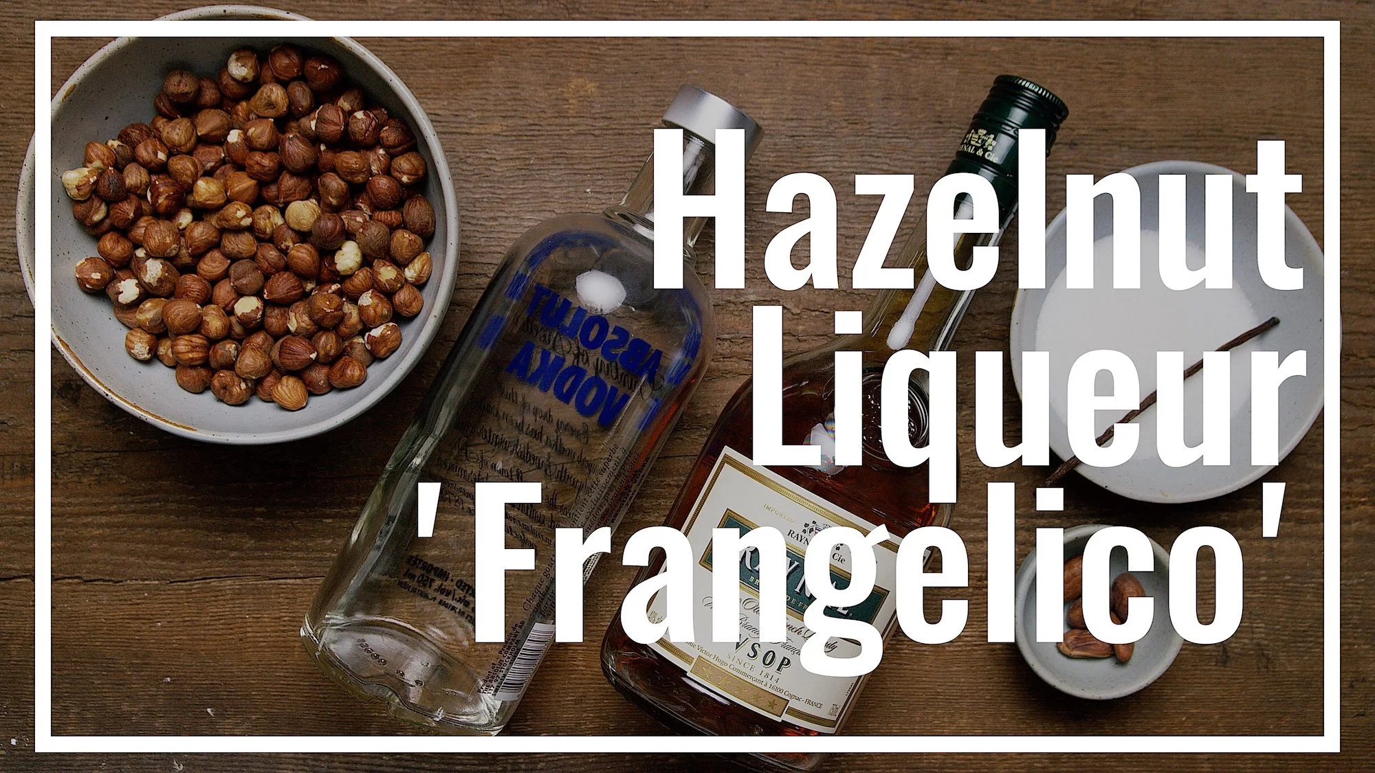 How To Make Hazelnut Liqueur — Glen & Friends Cooking