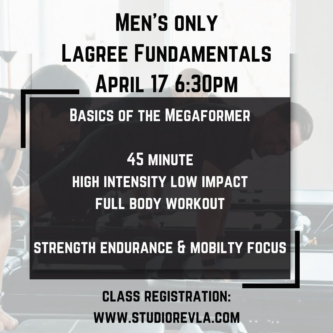 Studio Rev will be hosting a Men&rsquo;s Only Lagree Fundamentals Class Wednesday April 17th at 6:30.  For the guys looking for a workout that will improve strength, endurance and athleticism in the gym, on the field or court, as a primary fitness ro