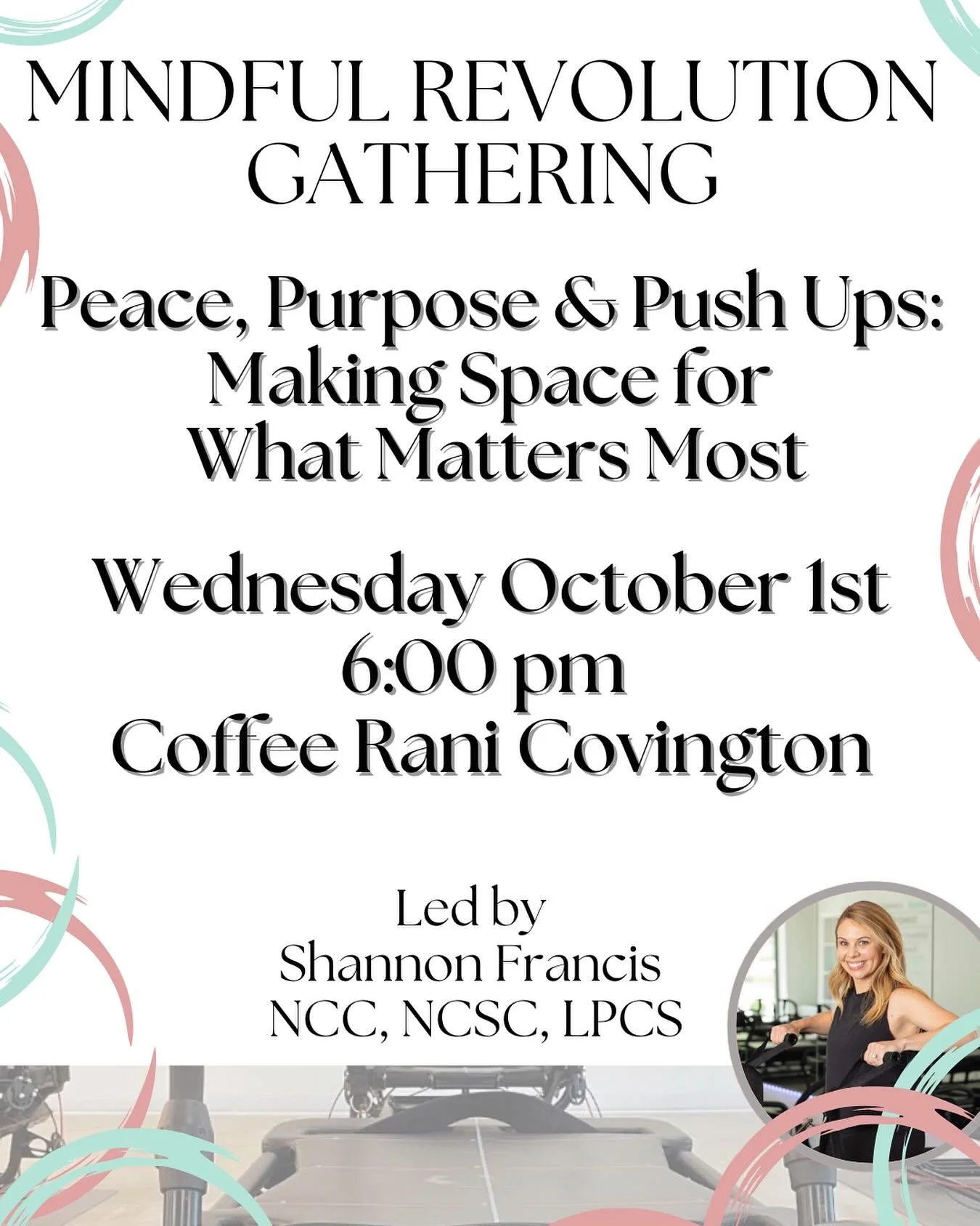 Mark your calendars and join us at Coffee Rani Covington for what is sure to be an incredible
Mindful Revolution Gathering Wednesday October 1st at 6pm. Shannon Francis, NCC, NCSC, LPCS and longtime Studio Rev member will lead a valuable &amp; unique