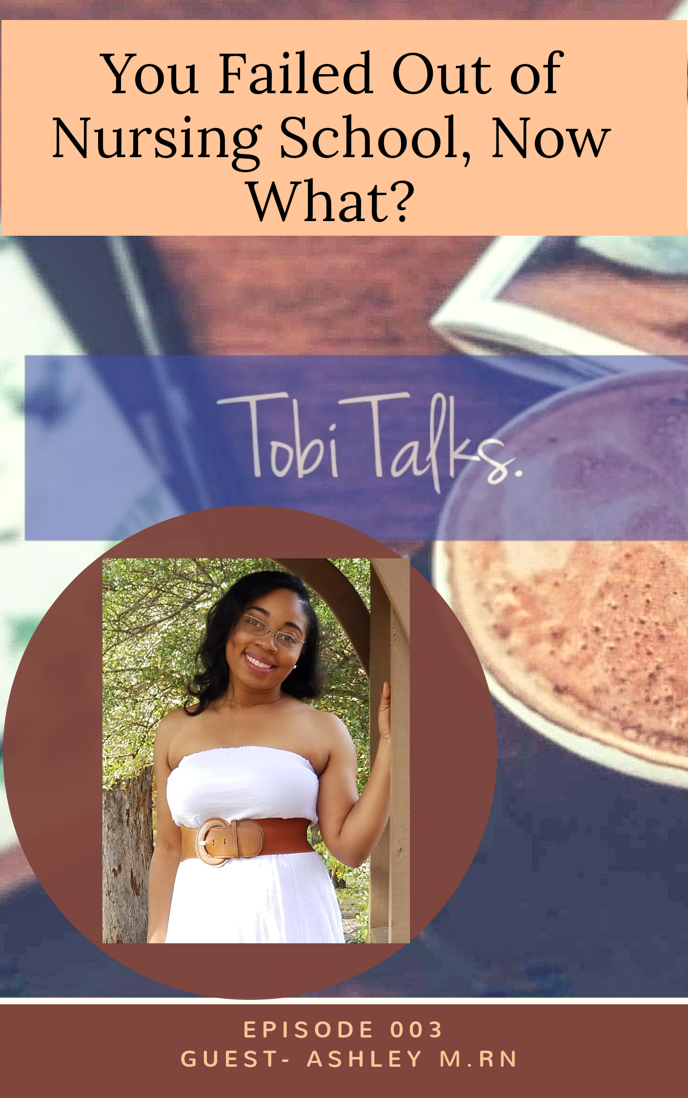 Episode 003 - You Failed Out of Nursing School, Now What?