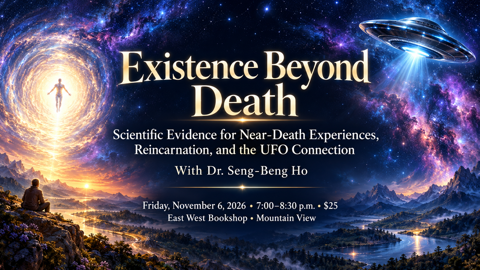 Existence Beyond Death : With Dr. Seng-Beng Ho - Friday November 6th at 7pm