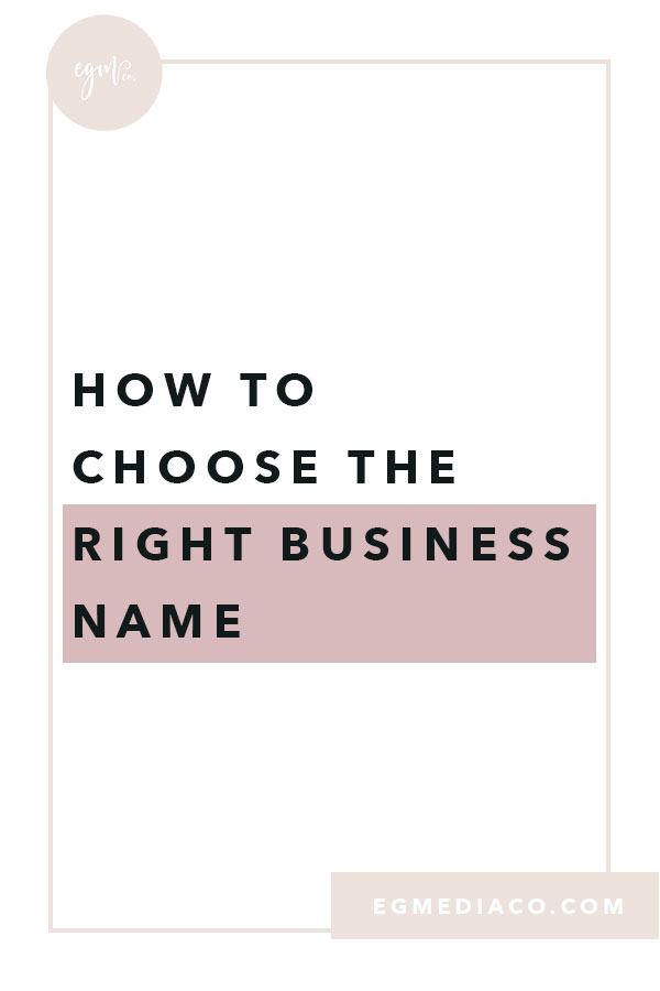 How to choose the right business name by EG Media Co. | Business tips, business name, online business owner, digital nomad life, web designer, digital marketing agency