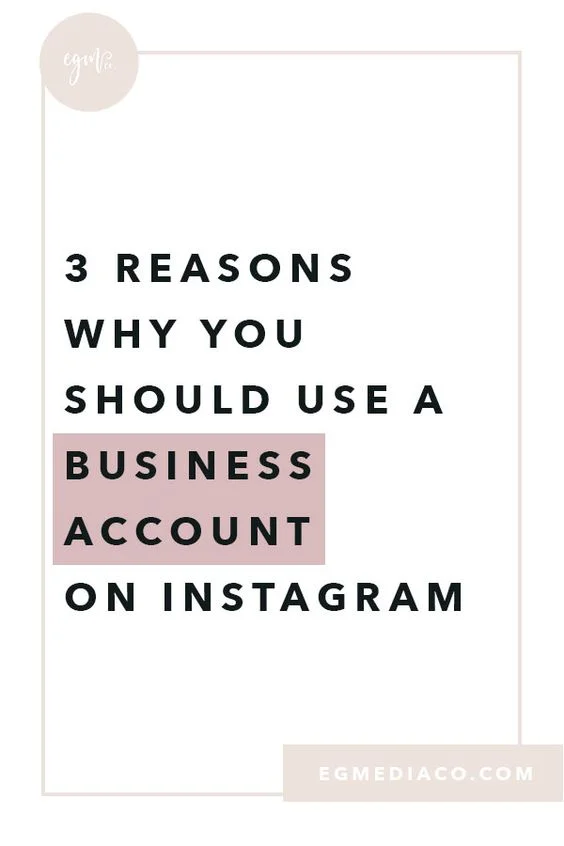 3 reasons why you should use a business account on Instagram by EG Media Co. | instagram, social media tips, small business tips, social media, the gram gang, IG, the gram