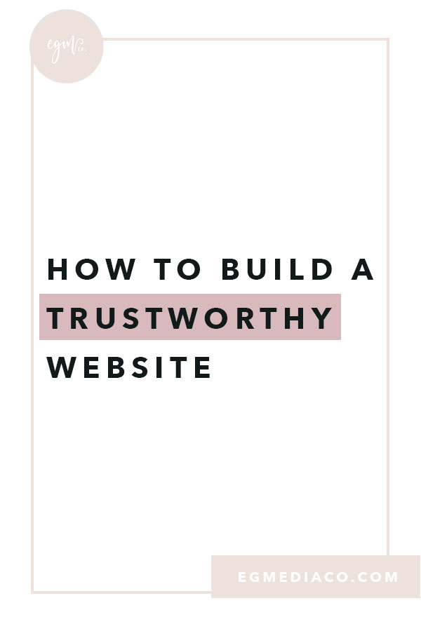How to build a trustworthy website by EG Media Co | website, web design, trustworthy website, small business tips, online business owner, squarespace