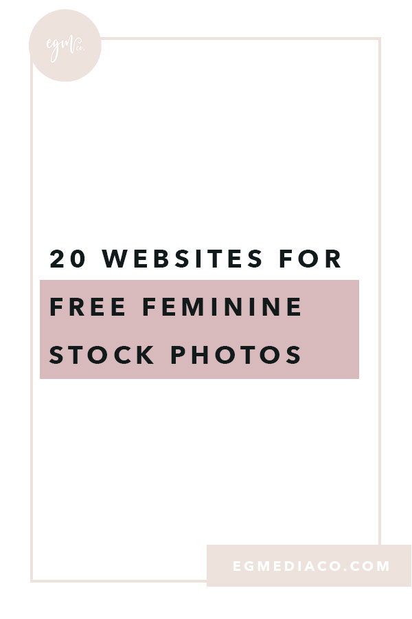 20 Websites for FREE Feminine Stock Photos by EG Media Co. | stock photos, stock photograpgy, free stock photography, feminine stock photography, free feminine styled photos, unsplash, pexels, flatlays, free photos, girl boss, female entrepreneurs, creative entrepreneurs, bloggers, coaches, styled photos
