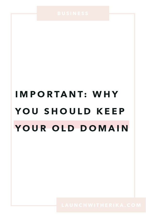 Important: Why you should keep your old domain by Launch by Erika | broken links, 301 redirects, 301 redirects, URL slugs, backlinks, SEO, google indexing, old domain, new domain, domain transfer, SEO best practices, page URL’s, small business tips, entrepreneurship tips, latinas in business, women entrepreneur, bucketlist bombshells, the every girl, from blog to business