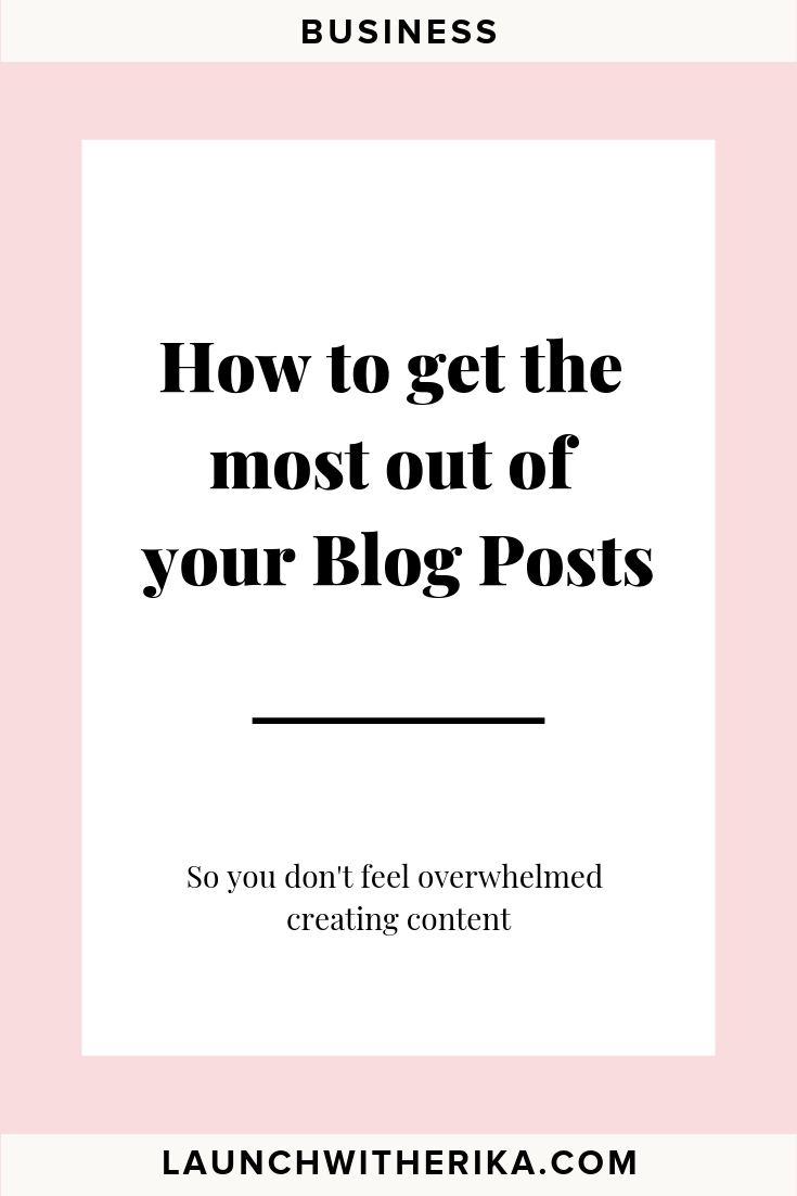 How to get the most out of your blog posts so you don’t feel overwhelmed creating content by Erika | blogging, from blog to business, blogging tips, blogger, san diego blogger, los angeles blogger, new your blogger, girl boss, bucketlist bombshells, blogger life, on the blog, bloggers get social, darling movement, thats darling, la bloggers #blogging #bloggerlife