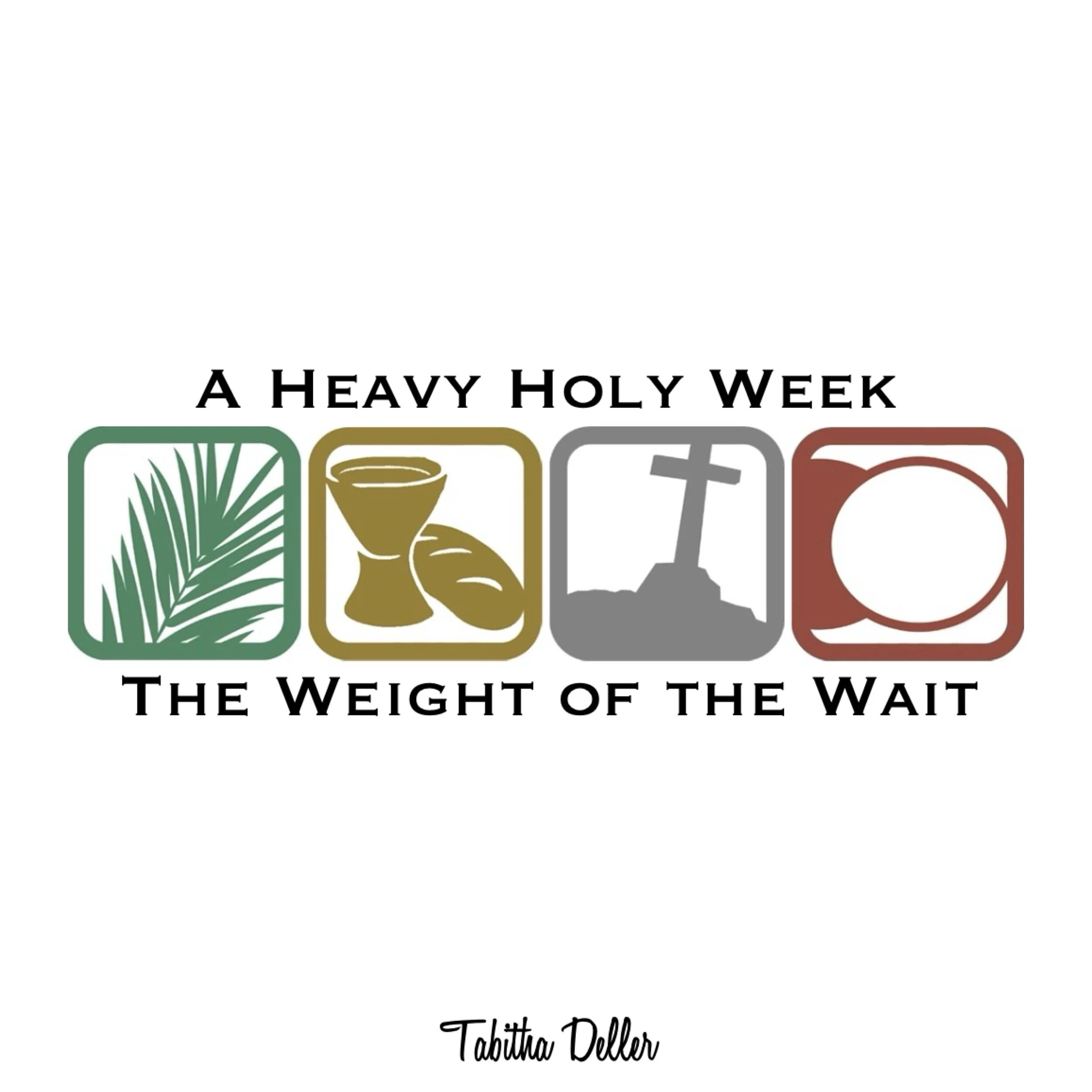 A Heavy Holy Week. The Weight of the Wait.