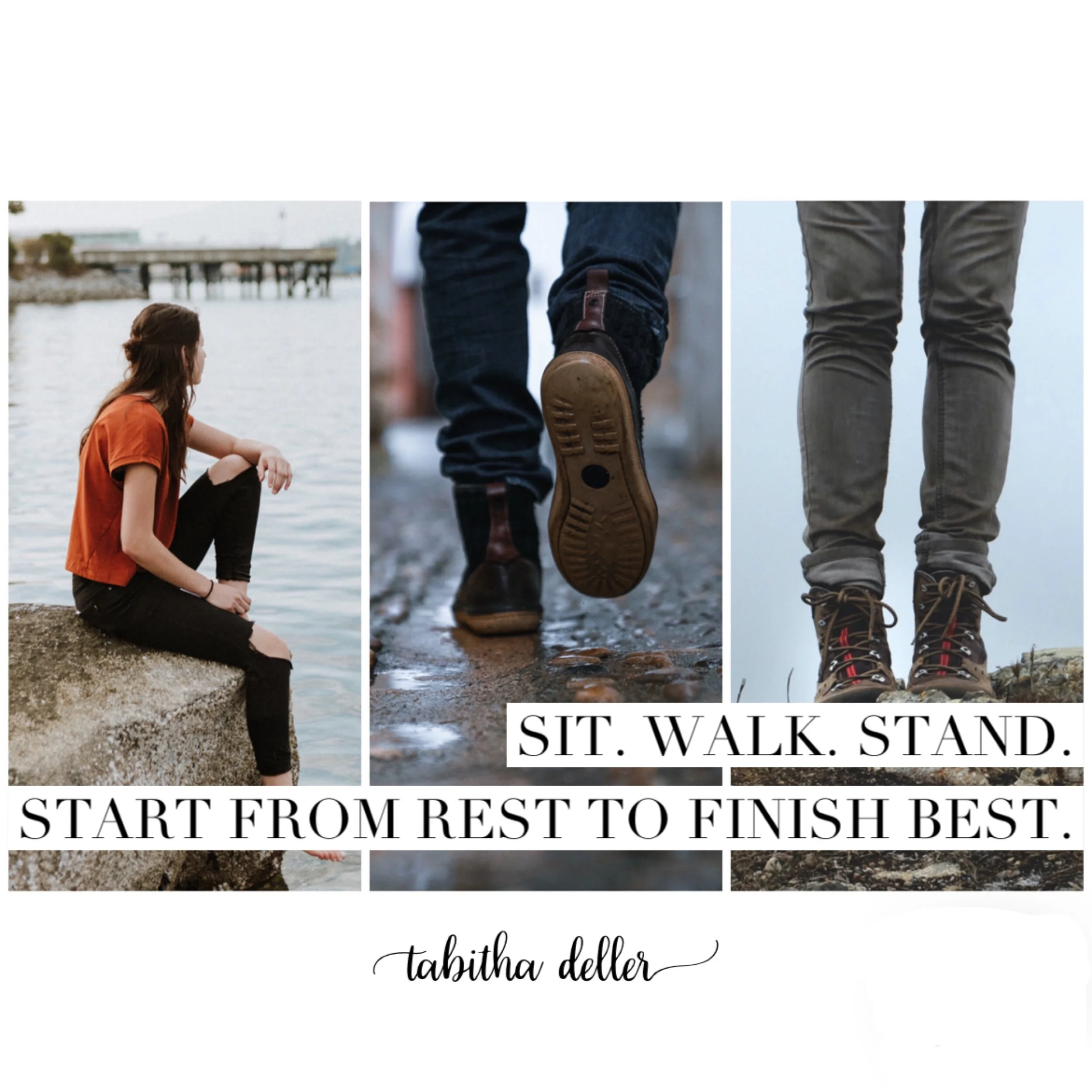 Sit. Walk. Stand. Start from Rest to Finish Best.