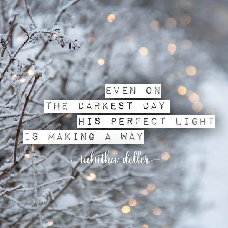 Even on the Darkest Day, His Perfect Light is Making a Way