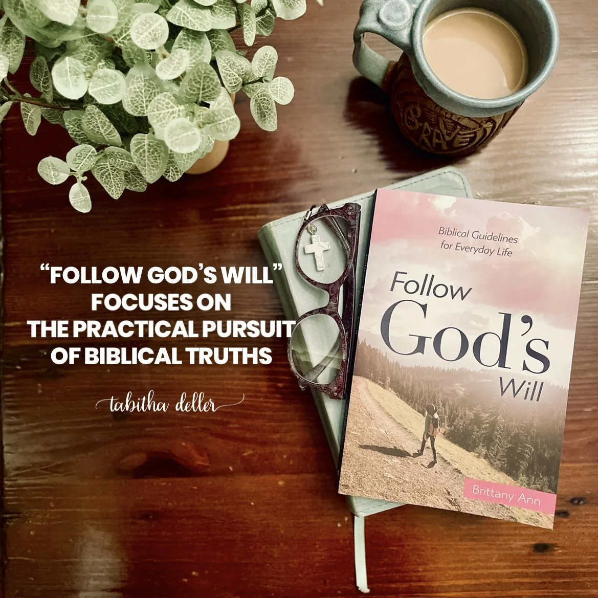 “Follow God’s Will” Focuses on the Practical Pursuit of Biblical Truths
