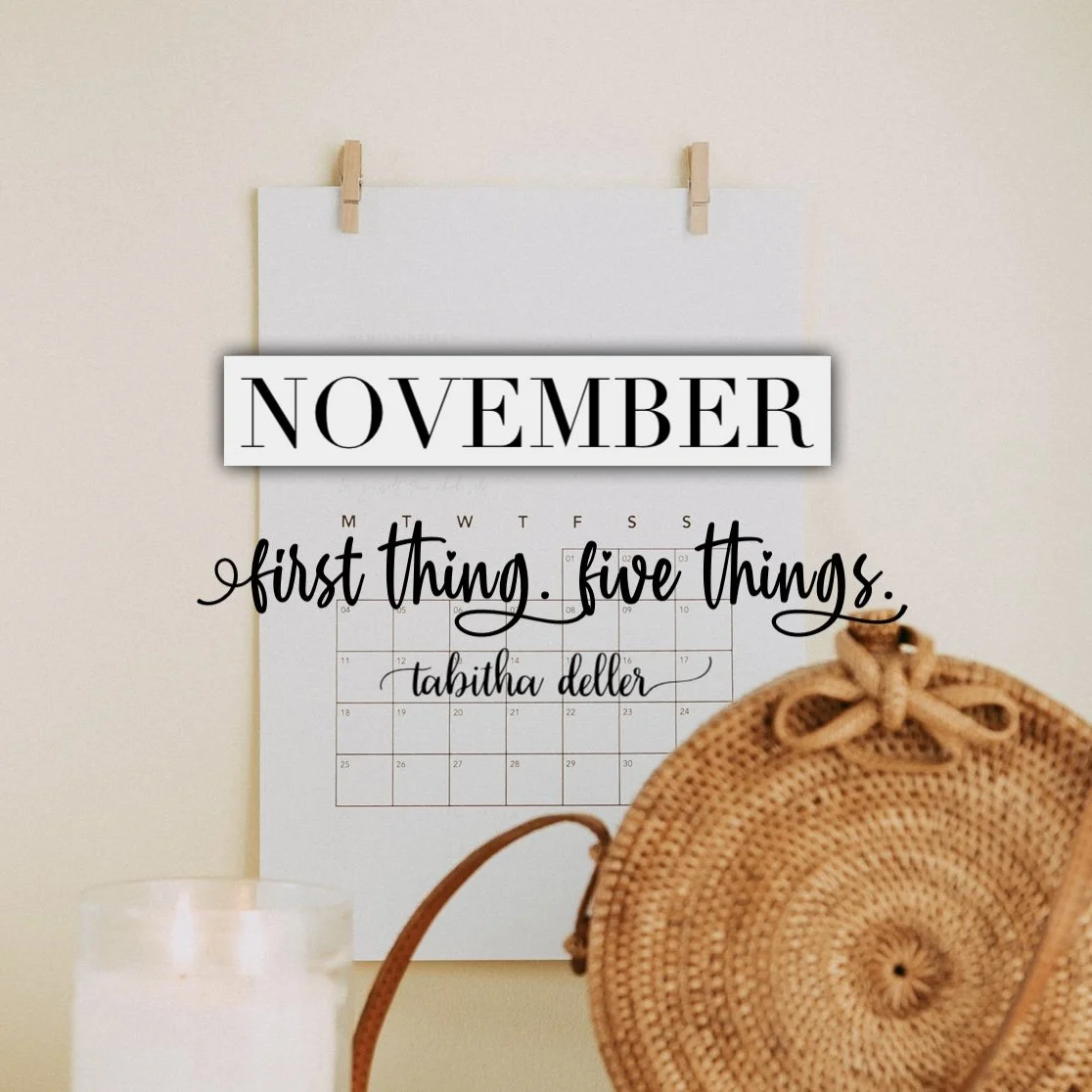 November. First Thing. Five Things.