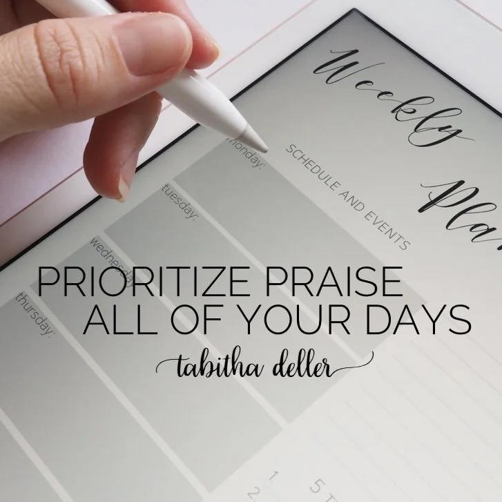 Prioritize Praise All of Your Days