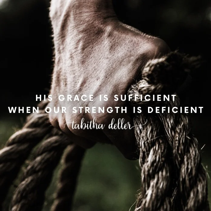 His Grace is Sufficient when our Strength is Deficient