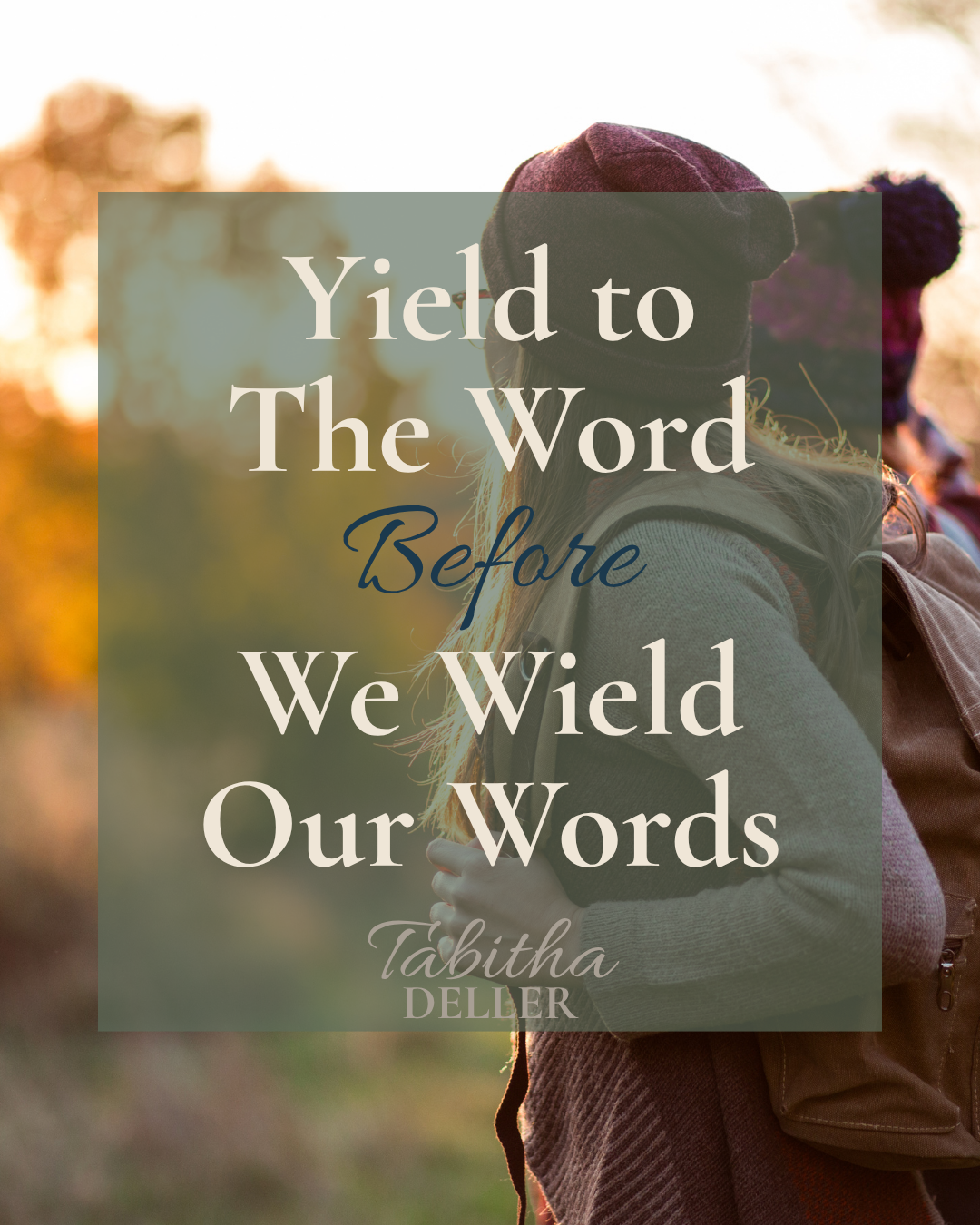 Yield to The Word Before We Wield Our Words