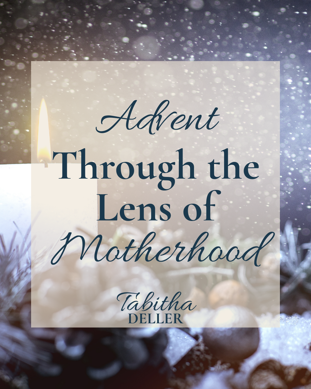 Advent Through the Lens of Motherhood