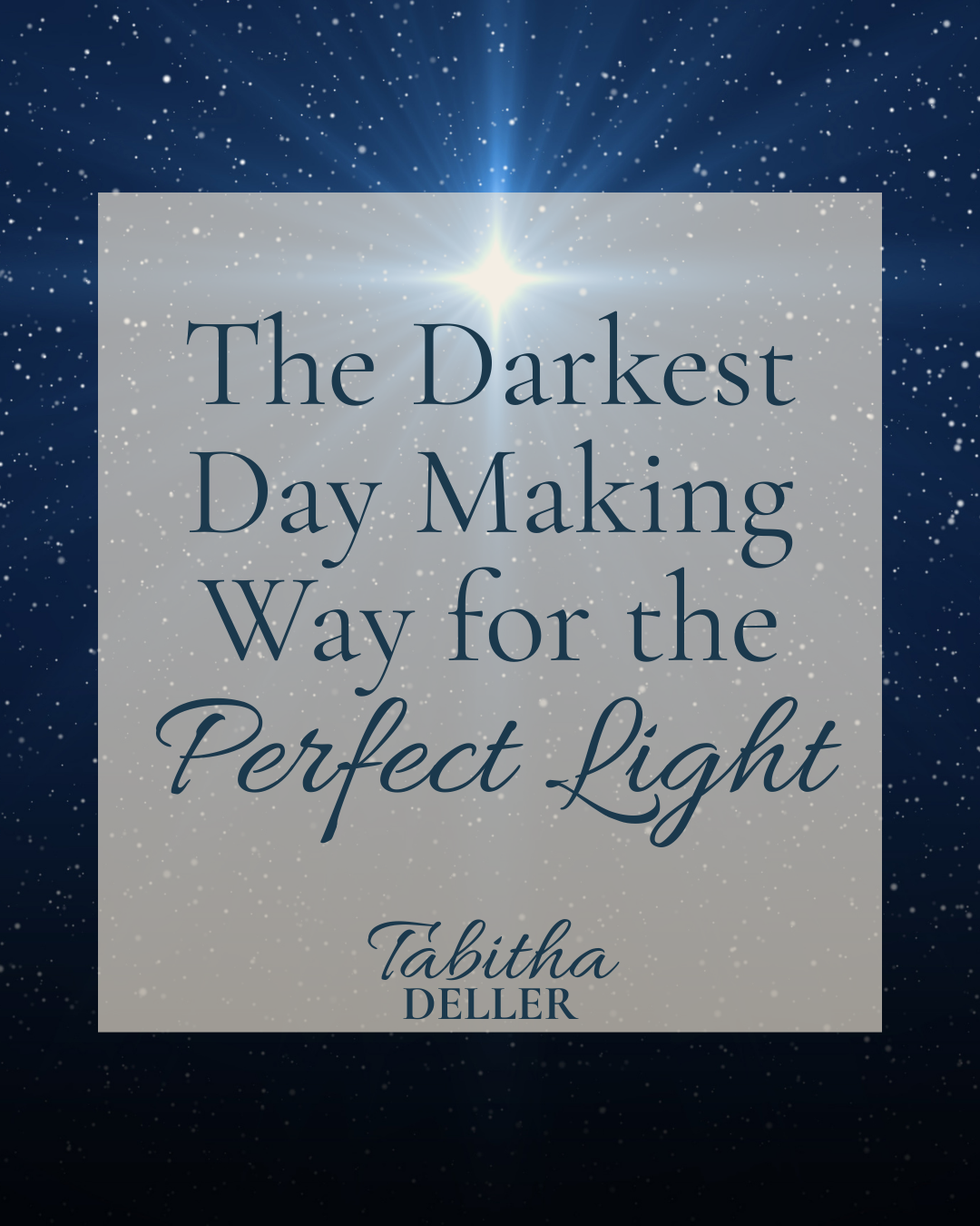 The Darkest Day Making Way for the Perfect Light