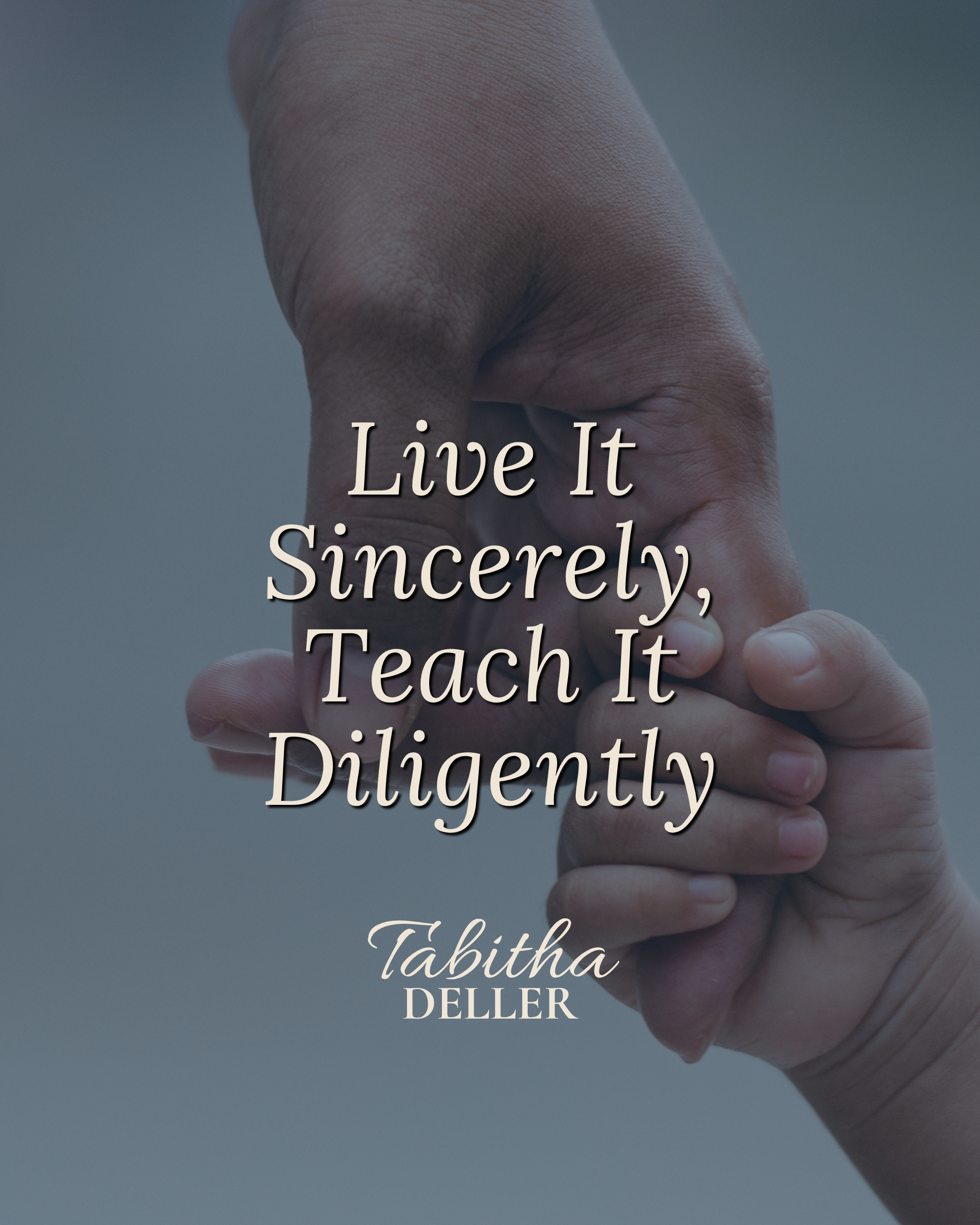 Live It Sincerely, Teach It Diligently
